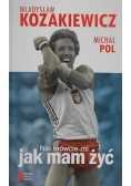 Nie mówcie mi jak mam żyć