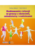 Budowanie relacji w pracy z dziećmi młodzieżą i rodzinami