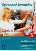 Sprzedaż towarów Zajęcia w pracowni Podręcznik do nauki zawodu technik handlowiec sprzedawca technik księgarstwa Część 3, nowa
