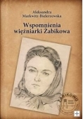 Wspomnienia więźniarki Żabikowa