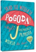 Skąd się wzięła ta pogoda czyli fascynująca przyroda