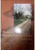 Śladami serdecznie dobrego człowieka