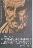 Dzieje wydziału lekarskiego Uniwersytetu Poznańskiego i Akademii Medycznej 1919 - 1979