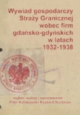 Wywiad gospodarczy Straży Granicznej wobec firm gdańsko-gdyńskich w latach 1932-1938