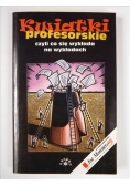 Kwiatki profesorskie czyli Co się wykłada na wykładach.