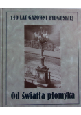 140 lat  gazowni  Bydgoskiej  od światła płomyka
