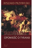 Sardanapal. Opowieść o tyranii