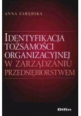 Identyfikacja tożsamości organizacyjnej w zarządzaniu przedsiębiorstwem