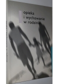 Opieka i wychowanie w rodzinie.