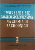 Tworzenie się nowego społeczeństwa na ziemiach zachodnich