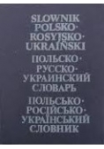 Słownik polsko- rosyjsko - ukraiński
