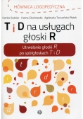 T i D na usługach głoski R