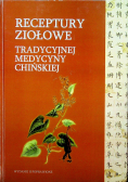 Receptury ziołowe tradycyjnej medycyny chinskiej
