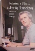Bo jestem z Wilna...  - z Józefą Hennelową rozmawia Roman Graczyk.