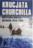 Krucjata Churchilla Brytyjska inwazja na Rosję 1918 1920
