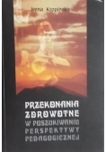 Przekonania zdrowotne w poszukiwaniu perspektywy pedagogicznej