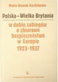Polska - Wielka Brytania w dobie zabiegów o zbiorowe bezpieczeństwo w Europie 1923-1937