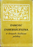 Zamość i Zamojszczyzna w dziejach i kulturze Polskiej