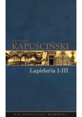 Ryszard Kapuściński T.06 - Lapidarium I-III