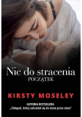 Nic do stracenia Początek