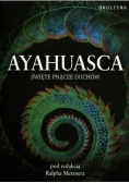 Ayahuasca. Święte pnącze wizji
