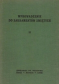 Karłowski K. - Wprowadzenie do Sakramentów Świętych,t.2