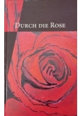 Durch die rose