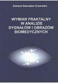 Wymiar fraktalny w analizie sygnałów i obrazów biomedycznych