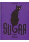 Sugar Koci żywot