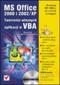 MS Office 2000 i 2002/XP: tworzenie własnych aplikacji w VBA