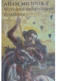 Wyznania nawróconego dysydenta+ Autograf