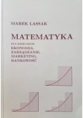Matematyka dla kierunków Ekonomia Zarządzanie Marketing