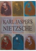 Karl Jaspers Nietzsche. Wprowadzenie do rozumienia jego filozofii