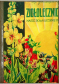 Ziołolecznictwo Nasze zioła i leczenie się nimi 1938 r.