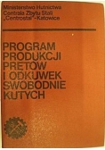 Program produkcji prętów i odkuwek swobodnie kutych