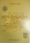 Działalność służby zdrowia ZWZ-AK na terenie powiatu siedleckiego w latach 1939-1945
