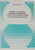 Zadania z Rachunku Prawdopodobieństwa i Statystyki Matematycznej dla Akademii Rolniczych