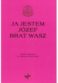Ja jestem Józef brat wasz