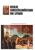 Dzieje Chrześcijaństwa na Litwie