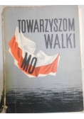 Towarzyszom Walki MO