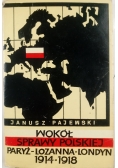 Wokół Sprawy Polskiej Paryż -Lozanna -Londyn 1914 - 1918