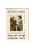 Daj mi swoje zranione serce