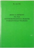 Jezus a demony na tle antydemonicznych praktyk starożytnego  wschodu