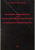 Masoneria zdemaskowana czyli walka antychrysta z Kościołem i cywilizacją chrześcijańską