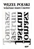 Węzeł polski. Wiersze stare i nowe
