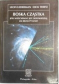 Boska cząstka jeśli Wszechświat jest odpowiedzią, jak brzmi pytanie?