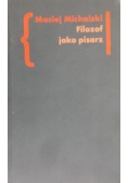 Michalski Maciej - Filozof jako pisarz
