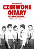 Czerwone gitary nie spoczniemy...