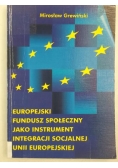 Europejski Fundusz Społeczny Jako Instrument Integracji Socjalnej Unii Europejskiej