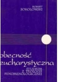 Obecność eucharystyczna. Studium z teologii fenomenologicznej